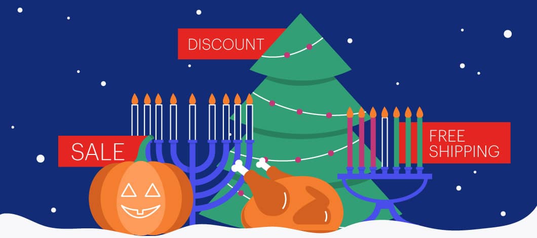 An online retailer might focus its holiday marketing on Thanksgiving, Hanukkah, Christmas and Kwanzaa.