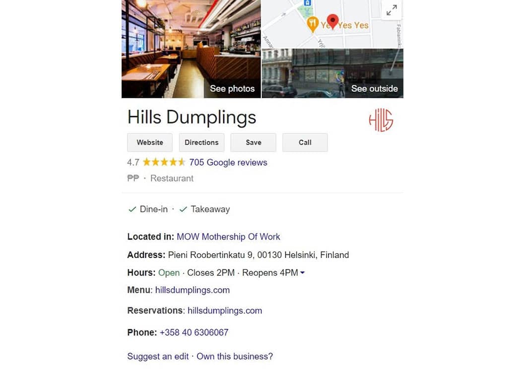 Take a look at this knowledge panel for Hills Dumplings in Helsinki. Customers can find the business address, see the outside of the premises or find the restaurant on Google Maps.