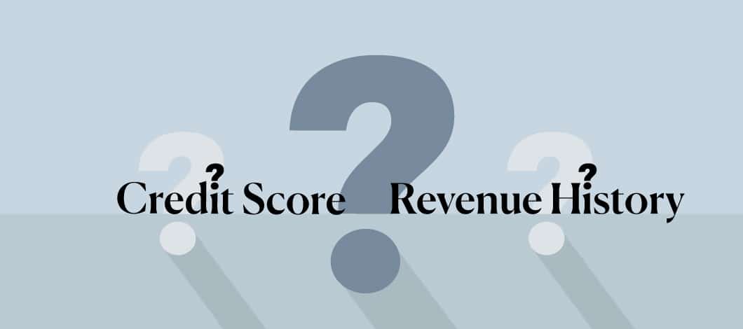 Question marks surround two elements: credit score and revenue history.