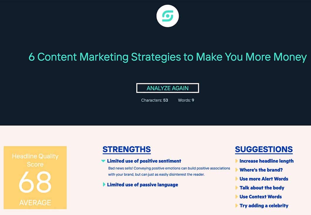ShareThrough Headline Analyzer gives you an overall score out of 100 and practical tips to improve your headline, such as word choice suggestions.