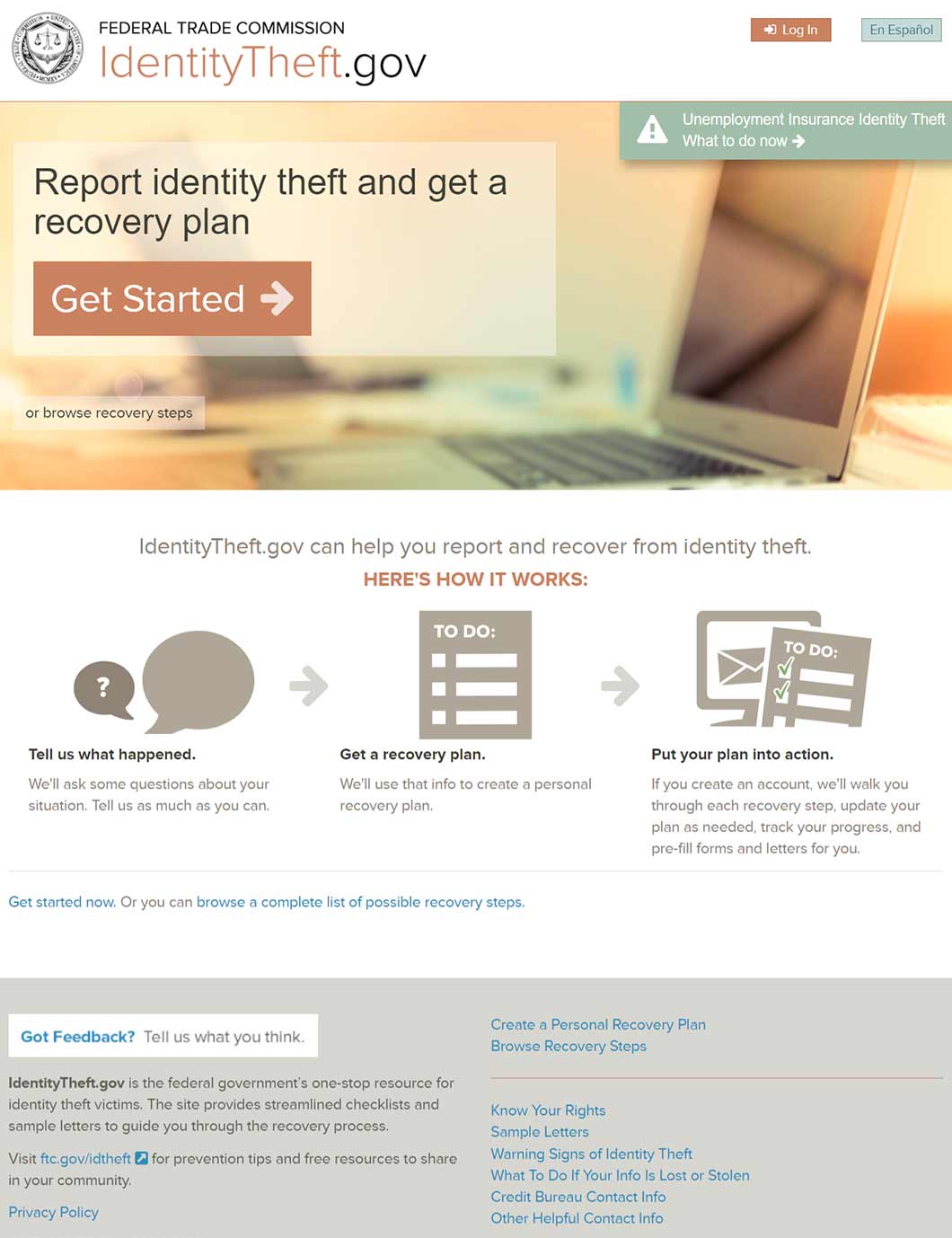 If you are scammed, file an identity theft report with the Federal Trade Commission.
