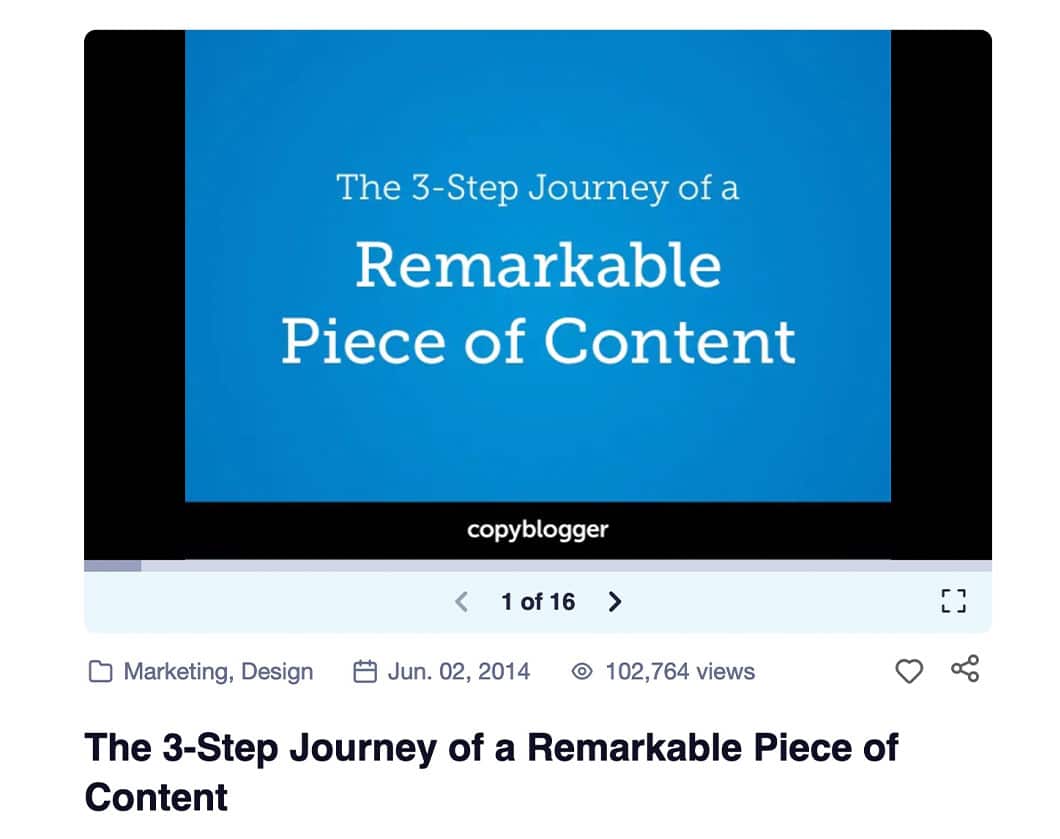 This Copyblogger presentation has more than 100,000 views on SlideShare. Talk about a traffic machine.